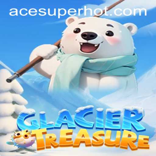 Discover the Icy Excitement of GlacierTreasure at ACESUPER.COM