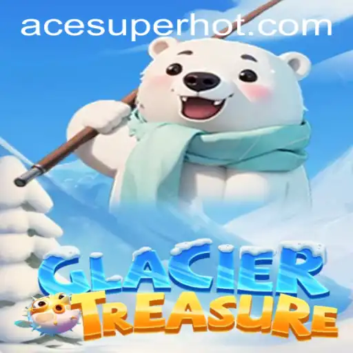 Discover the Icy Excitement of GlacierTreasure at ACESUPER.COM