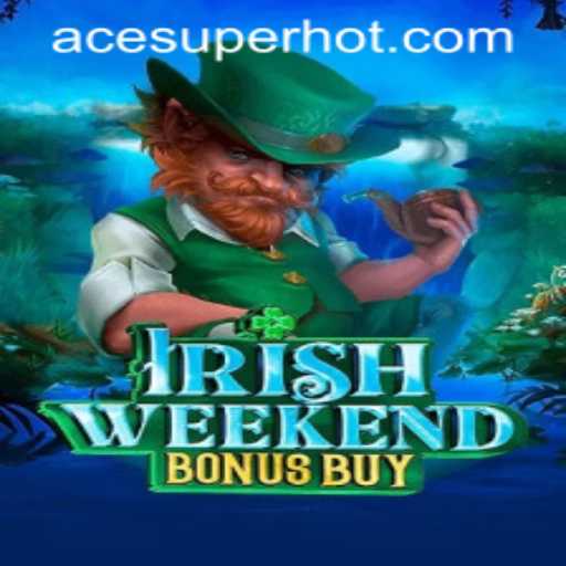 Unlock the Excitement with IrishWeekendBonusBuy at ACESUPER.COM