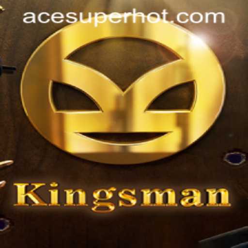 Unveiling the Exciting World of Kingsman at ACESUPER.COM