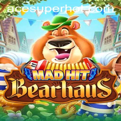 MadHitBearhaus: A New Era of Gaming Thrills Unleashed by ACESUPER.COM