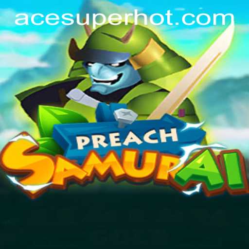 Exploring the Thrilling World of PreachSamurai: A New Dimension in Gaming